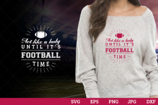 Act Like a Lady Until It S Football Graphics