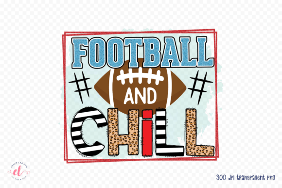 Football and Chill PNG — Graphics for Crafts & Creative Brands