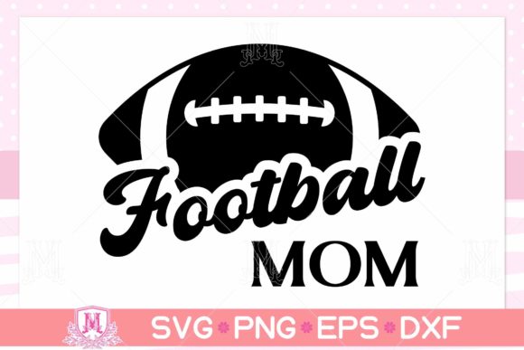 Football Mom SVG Graphics for Handmade Crafts