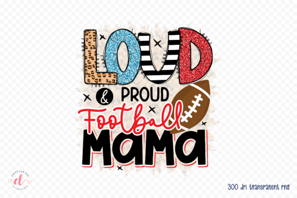 Loud Proud Football Mama Graphics for Crafts