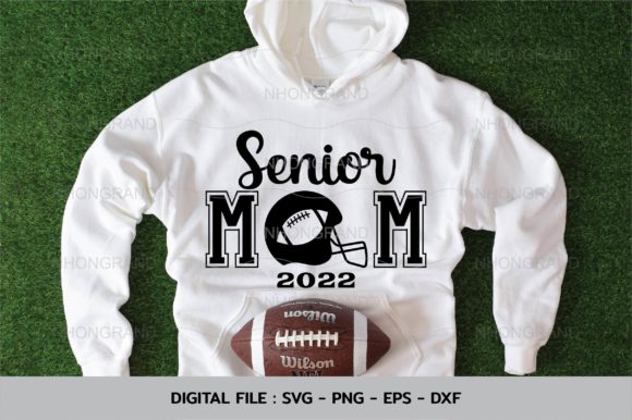 Senior Mom 2022 Football Lover Graphics & Crafts