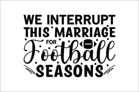 We Interrupt This Marriage for Football Craft Graphics Review